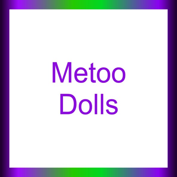 Metoo Dolls